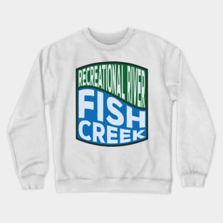 Fish Creek Recreational River Wave Crewneck Sweatshirt